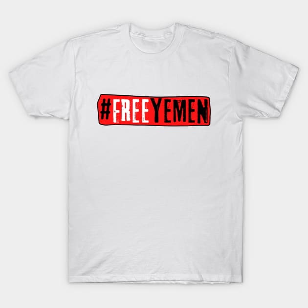 End the war in Yemen #FreeYemen T-Shirt by Try It